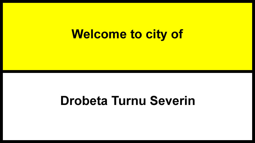 Welcome to Drobeta Turnu Severin