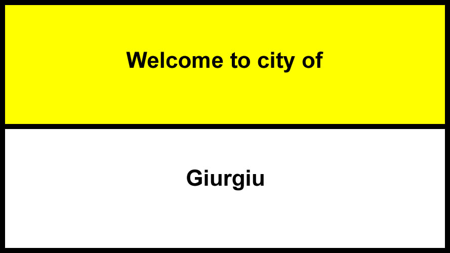 Welcome to Giurgiu
