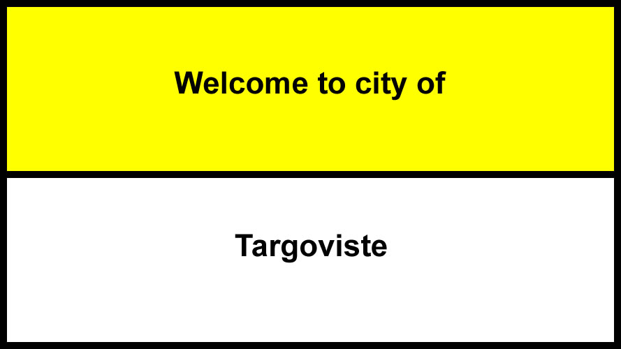 Welcome to Targoviste