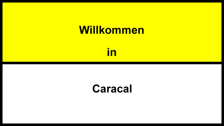 Willkommen in Caracal