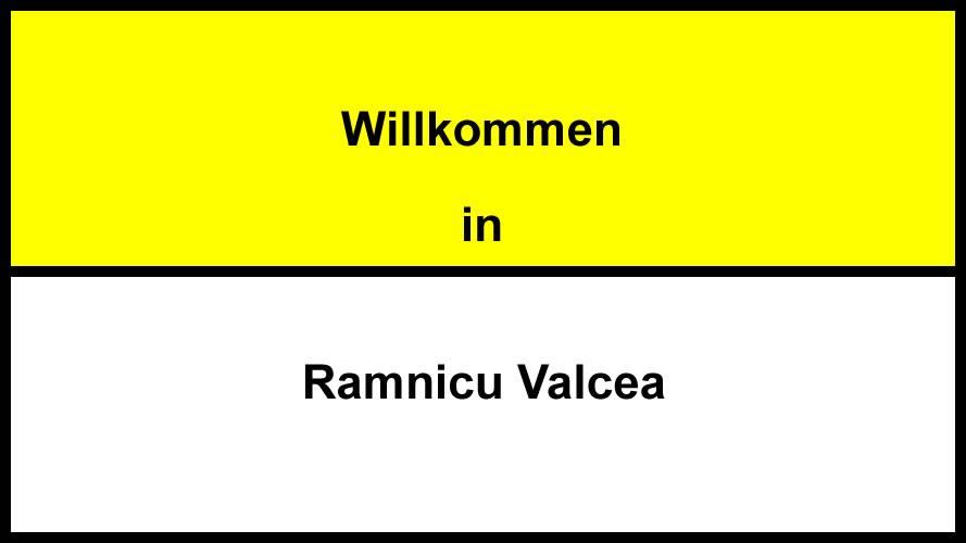 Willkommen in Ramnicu Valcea